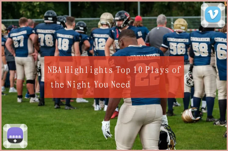 NBA Highlights Top 10 Plays of the Night You Need